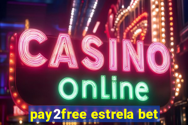 pay2free estrela bet